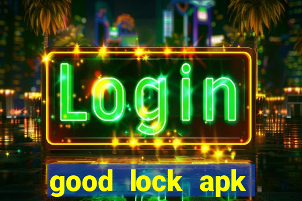 good lock apk android 13